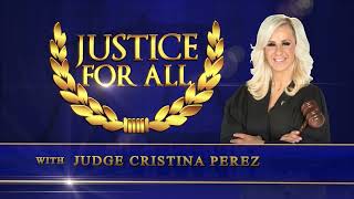 Justice for All with Judge Cristina Perez  A Nanny's Betrayal