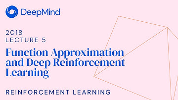 Reinforcement Learning 5: Function Approximation and Deep Reinforcement Learning