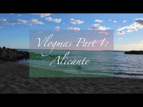A Trip to Alicante | Vlogmas Part 1