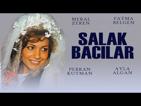 Salak Bacılar Türk Filmi | FULL | MERAL ZEREN | AYLA ALGAN | PERRAN KUTMAN