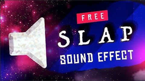 FREE SLAP SOUND EFFECTS! HAND SLAP SFX!