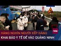 Hàng nghìn người xếp hàng trên cao tốc khai báo y tế để vào Quảng Ninh | VTC Now