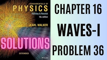 Halliday resnick chapter 16 problem 36 solution | Fundamentals of physics 10e solutions