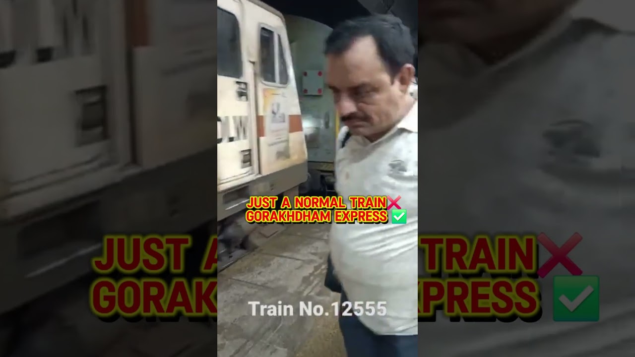 Just a Normal Train ❌ Gorakhdham express ✅