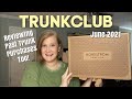 Trunk Club | June 2021 | Unboxing and TryOn | Reviewing Past Trunk Purchases
