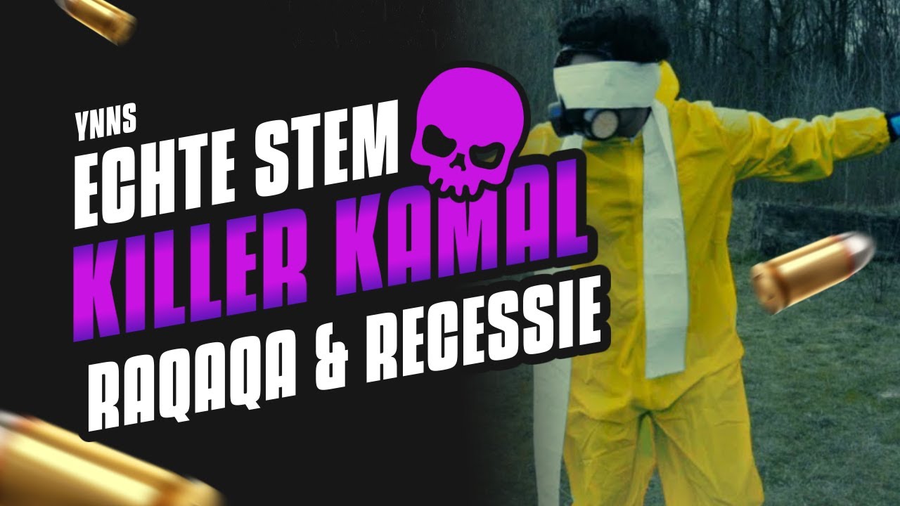 killer kamal echte stem raqaqa recessie youtube killer kamal echte stem raqaqa recessie youtube