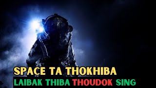 SPACE TA THOKHIBA LAIBAK THIBA THOUDOK SING | Amuktang Yengladi Khanglani