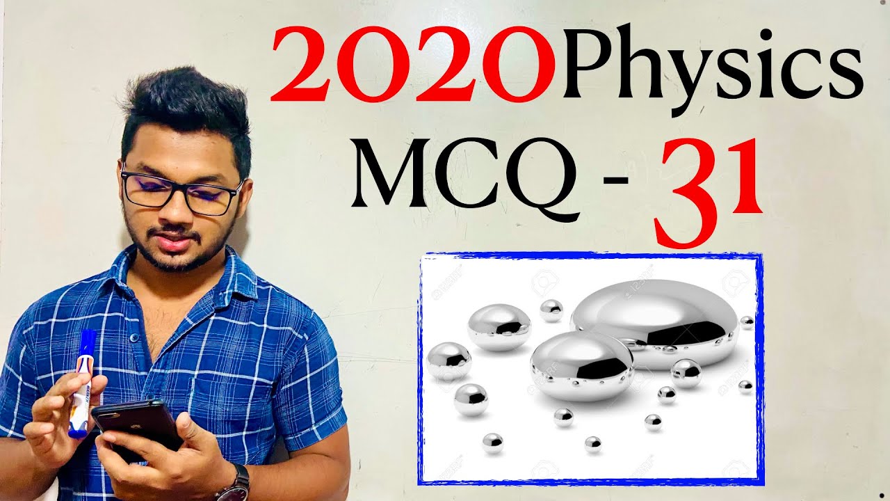 2020 Physics MCQ 31  | By Sandun K. Dissanayaka | Channel A+