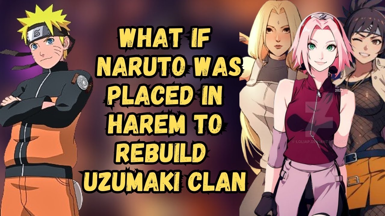 What If Naruto Was Placed Under CRA To Rebuild Uzumaki Clan | Part 1 NarutoXHarem