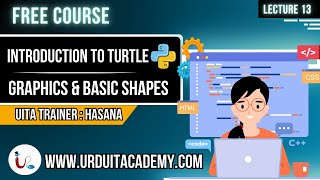 Python Lecture 13 - Introduction to Turtle Graphics & Basic Shapes | URDU IT Academy