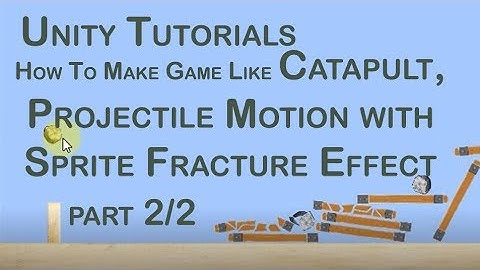 How to make game like catapult, angry bird with sprite fracture in Unity-Part 2/2