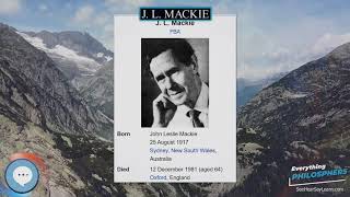 J L Mackie Everything Philosophers