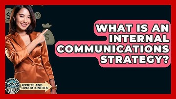 What Is An Internal Communications Strategy? - AssetsandOpportunity.org