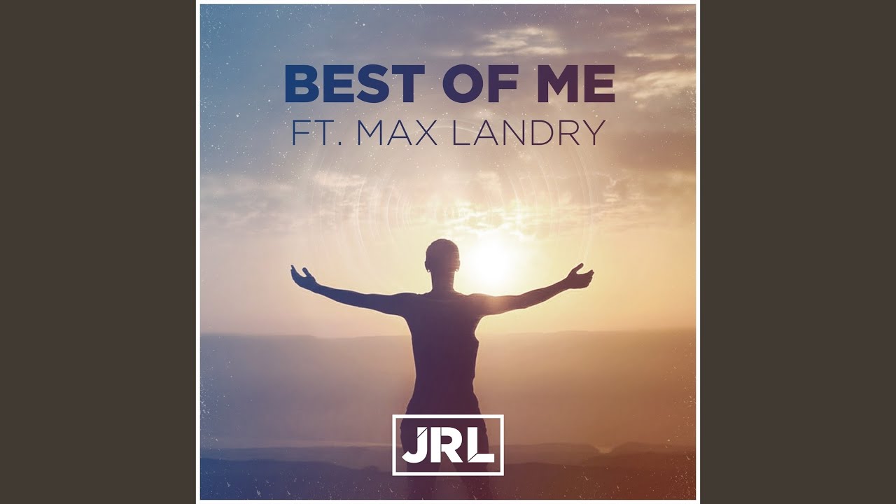 Best of Me (feat. Max Landry) - YouTube