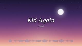 Kid Again - Nixoooon