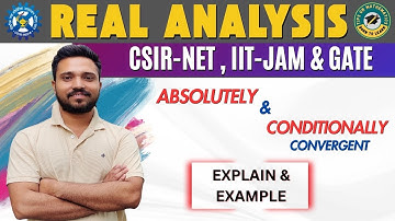 Absolutely and conditionally convergent | CSIR NET REAL ANALYSIS | alternating series