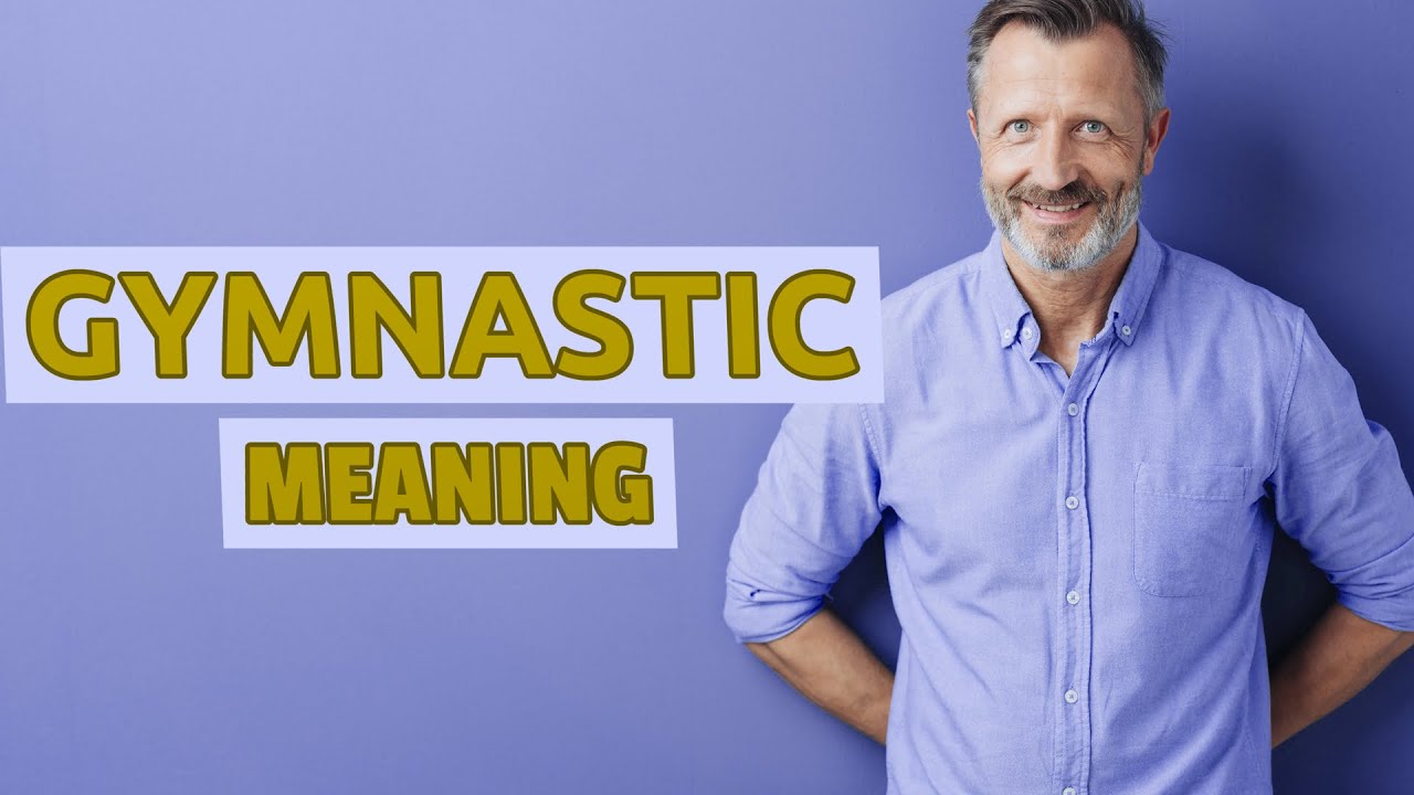 Gymnastic Meaning of gymnastic 📖 📖 📖 YouTube