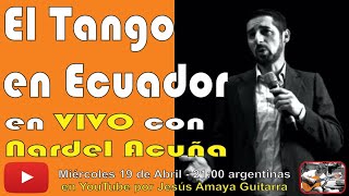El Tango en Ecuador - Nardel Acuña en VIVO...
