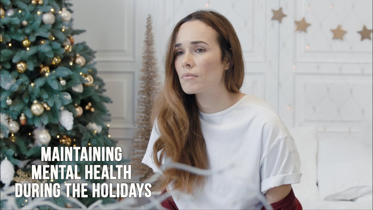 Maintaining Mental Health During the Holiday Season - YouTube