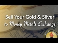 How to Sell Your Gold & Silver to Money Metals Exchange