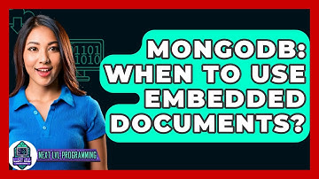 MongoDB: When To Use Embedded Documents? - Next LVL Programming