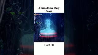A Cursed Love Story Saaya Part 50 Story