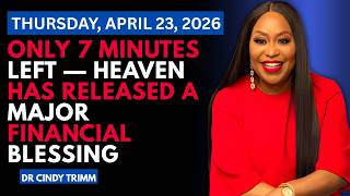 ONLY 7 MINUTES LEFT ⏳ | Heaven Has Released a Major Financial Blessing | Speech by Dr. Cindy Trimm