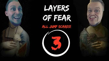 Layers of Fear: ALL Jump Scares and Intense Moments! | Part 3