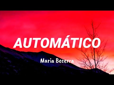 Maria Becerra AUTOMÁTICO Letra Lyrics