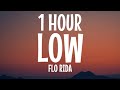Flo Rida Low 1 HOUR Lyrics Shawty Had Them AppleBottom Jeans Tiktok Remix Flo Rida Low 1 HOUR Lyrics Shawty Had Them AppleBottom Jeans Tiktok Remix