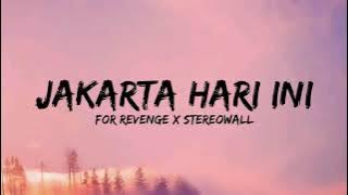 Jakarta Hari Ini - For Revenge x Stereowall (Lirik)