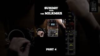 Part 4 - Sunday with the Milkman (Sweet and Weird Chill Beat on the SP404 MK2)