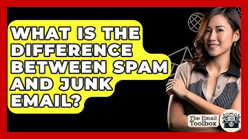 What Is The Difference Between Spam And Junk Email? - TheEmailToolbox.com