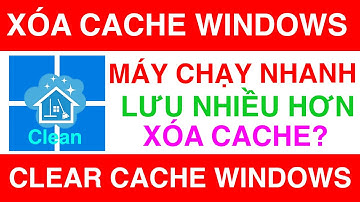 Xóa Rác Để Máy Tính Chạy Nhanh Hơn | How to clear Cache for Windows