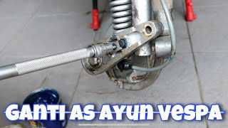Cara Mengganti As Ayun Vespa Super Sprint