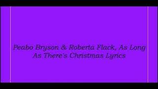 Peabo Bryson & Roberta Flack,  As Long As There’s Christmas Lyrics