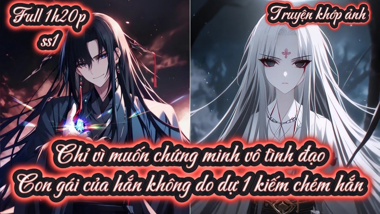 Chỉ vì muốn chứng minh vô tình đạo Con gái của hắn không do dự 1 kiếm chém hắn ss1
