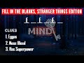 Fill In The Blank Stranger Things Characters Edition | Stranger Things Quiz