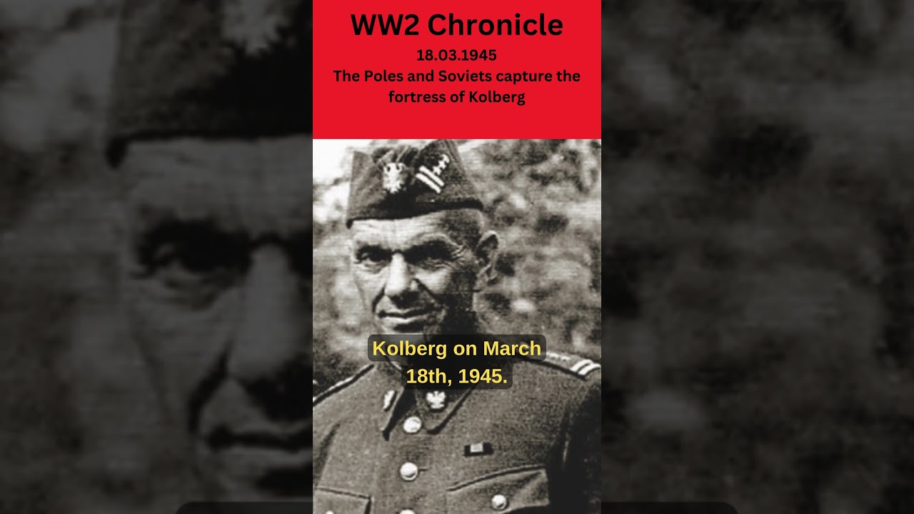 18.03.1945 The Poles and Soviets capture the fortress of Kolberg 