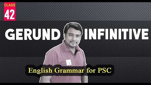 Gerund and Infinitive in English Grammar I PSC, KAS, SSC, UPSC I By Jafar Sadik