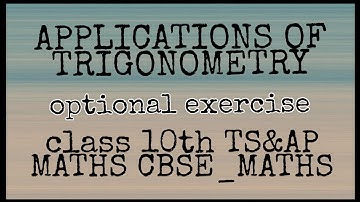 APPLICATIONS OF TRIGONOMETRY/PART-2/OPTIONAL EXERCISE/WORD PROBLEMS/CLASS 10TH/TS/AP AND CBSE MATHS