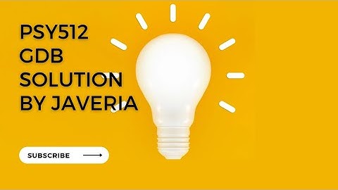 psy512 GDB SOLUTION by Easiest way to learn by javeria ###