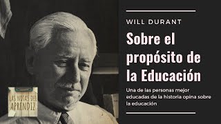 El gran intelectual Will Durant sobre el propósito de la educación