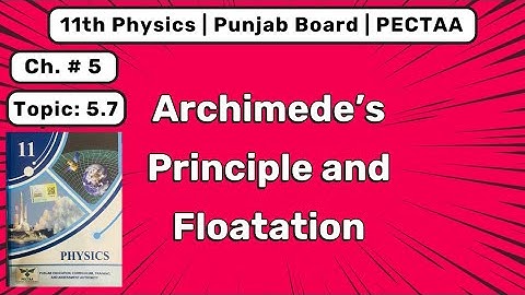 Archimedes’ Principle & Floatation | Class 11 Physics Ch 5 | Solid & Fluid Dynamics | PECTAA