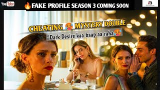 Fake Profile Season 3: The Darkest Secret Leaked! 🤫 | Full Details & Script