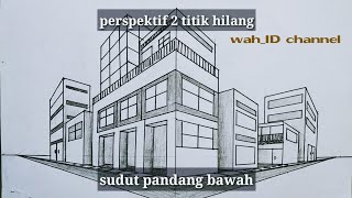 Contoh Gambar Persepktif 2 Titik Hilang Sudut Pandang Bawah