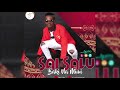 Sai Salu Baki Na Mimi Official Audio Sai Salu Baki Na Mimi Official Audio