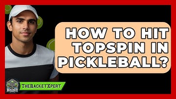 How To Hit Topspin In Pickleball? - The Racket Xpert