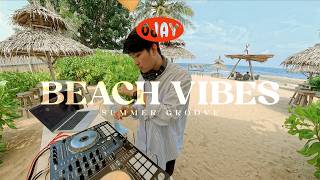 Beach Vibes Playlist Summer Groove l DJ.OJay