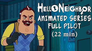 Hello Neighbor Animated Series Full Pilot [22min]